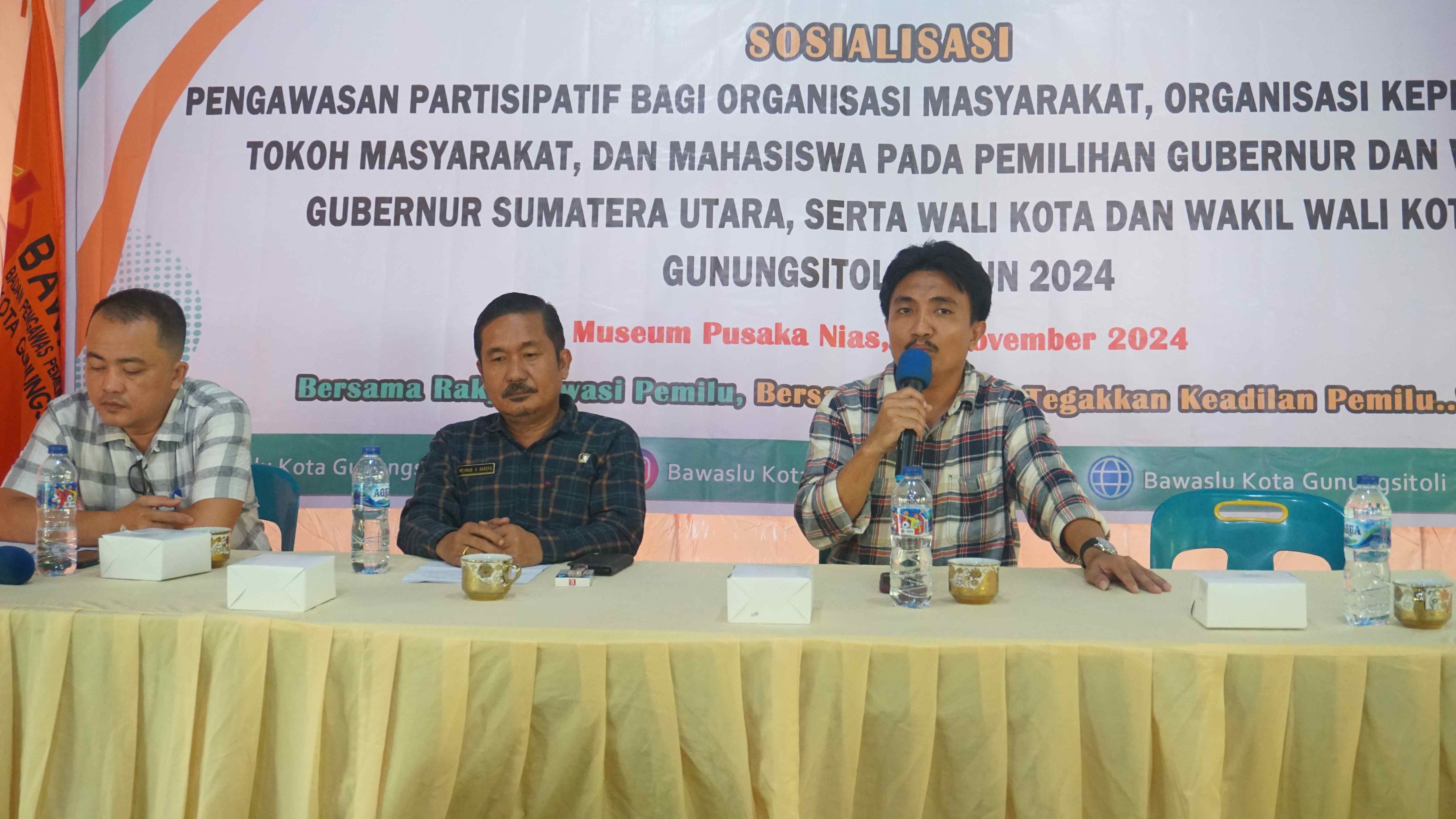 Sosialisasi Pengawasan Partisipatif bagi Tokoh Masyarakat, Ormas/OKP, Mahasiswa dan Media Pemilihan Gubernur dan Wakil Gubernur Sumatera Utara, serta Wali Kota dan Wakil Wali Kota Gunungsitoli Tahun 2024
